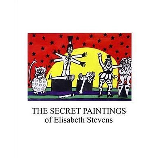 Secret Paintings of Elisabeth Stevens, Elisabeth Stevens