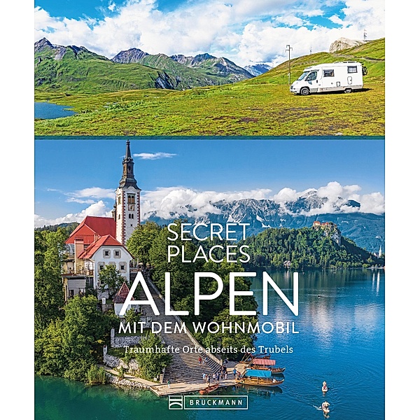 Secret Places Alpen mit dem Wohnmobil, Georg Weindl, Lisa Bahnmüller