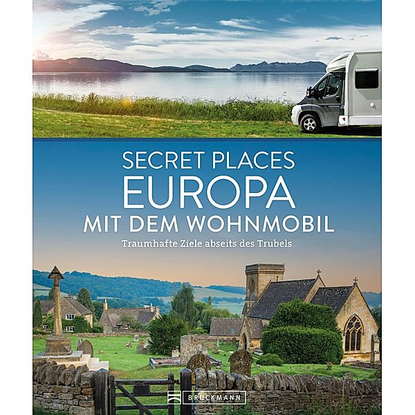 Secret Places Europa mit dem Wohnmobil, Jörg Berghoff, Jochen Müssig, Margit Kohl