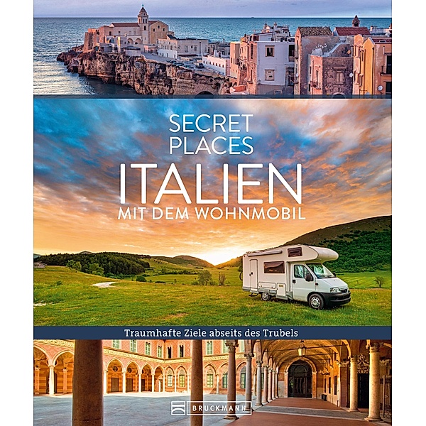 Secret Places Italien mit dem Wohnmobil, Thomas Migge, Lisa Bahnmüller