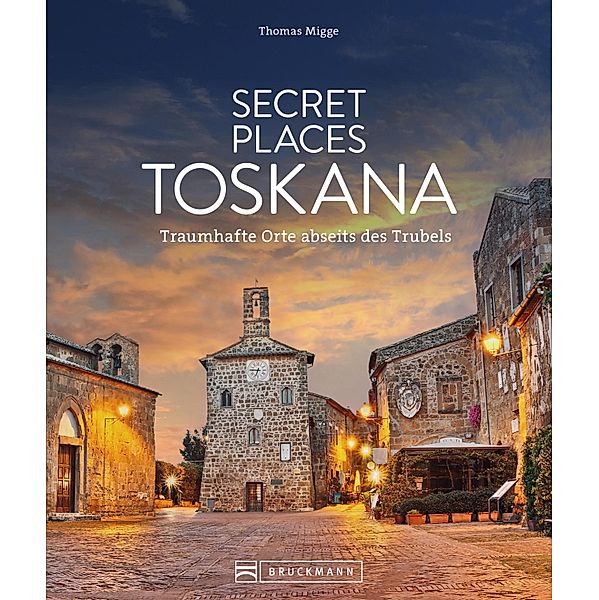 Secret Places Toskana, Thomas Migge