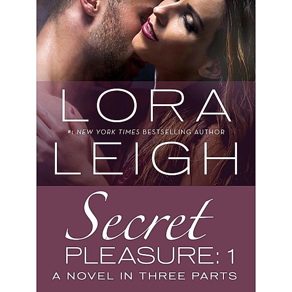 Secret Pleasure: Part 1 / St. Martin's Paperbacks, Lora Leigh