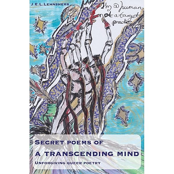 Secret Poems of a Transcending Mind, J.E.L. Lehnsherr