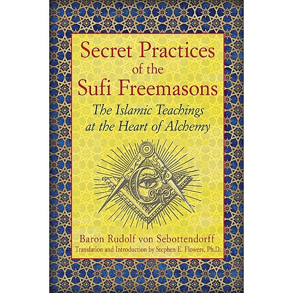 Secret Practices of the Sufi Freemasons / Inner Traditions, Baron Rudolf von Sebottendorff