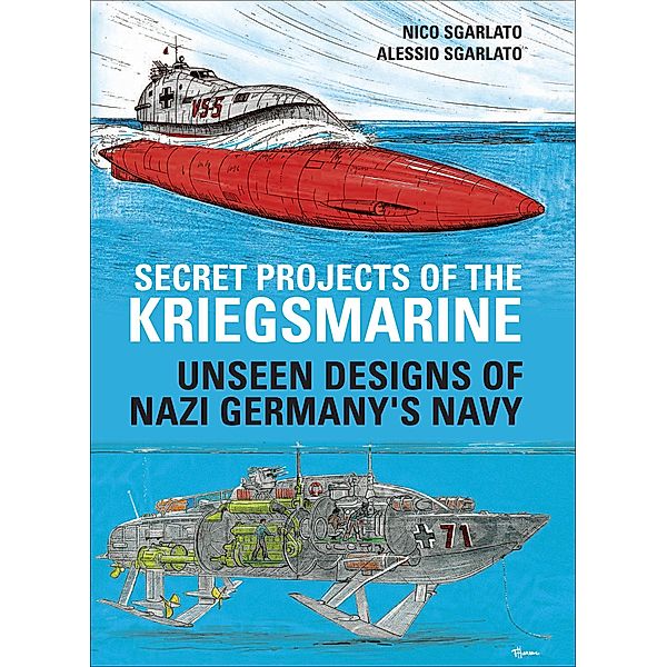 Secret Projects of the Kriegsmarine, Alessio Sgarlato, Nico Sgarlato