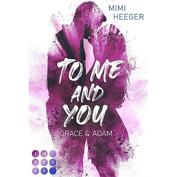 Secret-Reihe / To Me and You. Grace & Adam (Secret-Reihe), Mimi Heeger