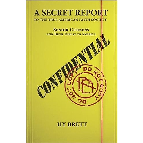 Secret Report to the True American Faith Society, Hy Brett