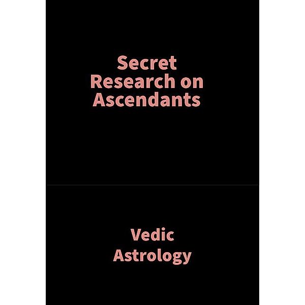 Secret Research on Ascendants, Saket Shah