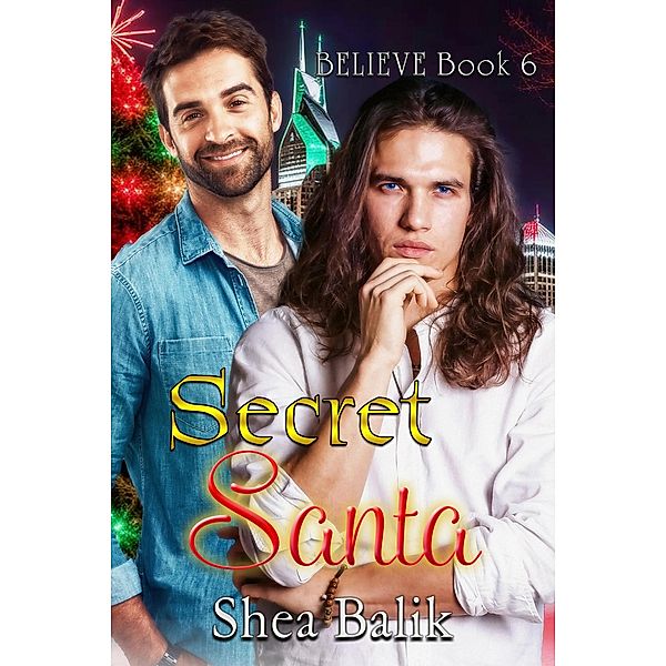 Secret Santa (Believe, #6) / Believe, Shea Balik