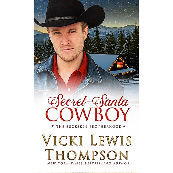 Secret-Santa Cowboy (The Buckskin Brotherhood, #6) / The Buckskin Brotherhood, Vicki Lewis Thompson