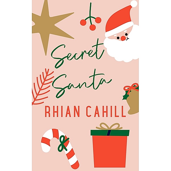 Secret Santa (Holiday Love, #4) / Holiday Love, Rhian Cahill