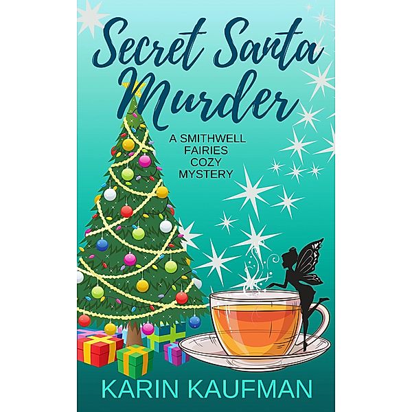 Secret Santa Murder (Smithwell Fairies Cozy Mystery, #3) / Smithwell Fairies Cozy Mystery, Karin Kaufman