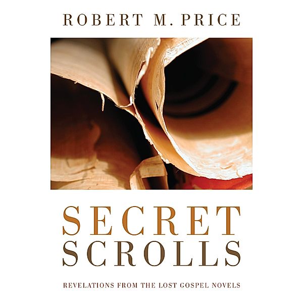 Secret Scrolls, Robert M. Price