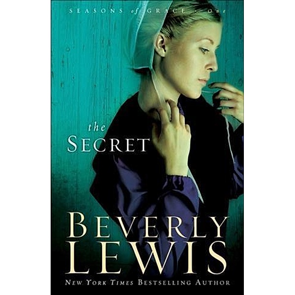 Secret (Seasons of Grace Book #1), Beverly Lewis