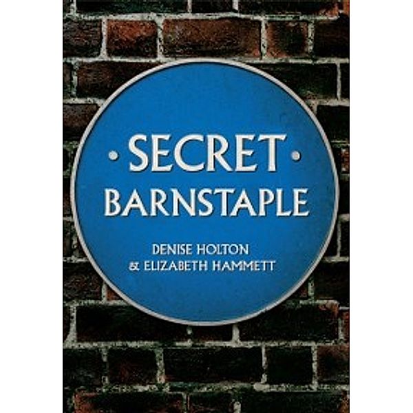 Secret: Secret Barnstaple, Denise Holton, Elizabeth J. Hammett