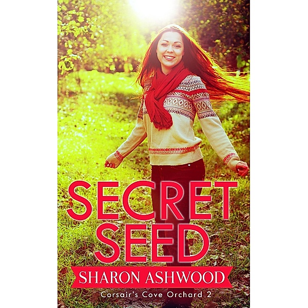 Secret Seed (Corsair's Cove Orchard, #2) / Corsair's Cove Orchard, Sharon Ashwood
