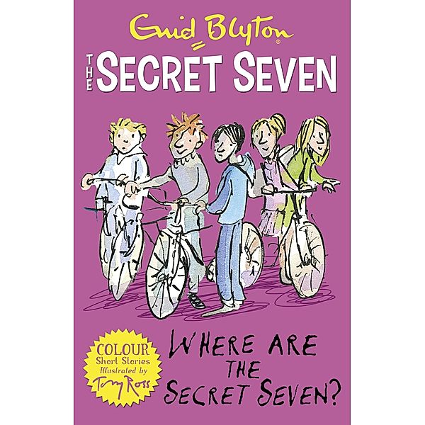 Secret Seven Colour Short Stories: Where Are The Secret Seven? / Secret Seven Short Stories Bd.4, Enid Blyton