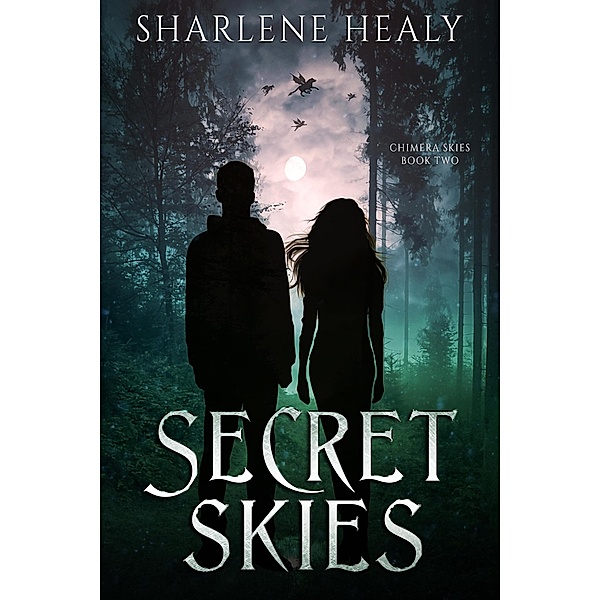 Secret Skies (Chimera Skies, #2) / Chimera Skies, Sharlene Healy