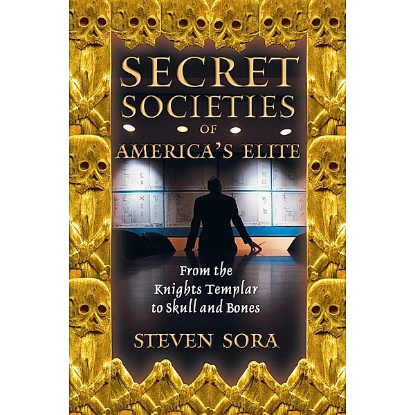 Secret Societies of America's Elite, Steven Sora