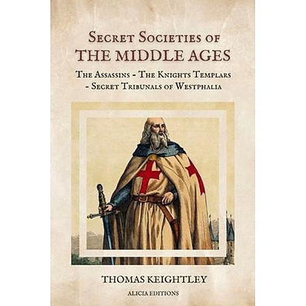 Secret Societies of the Middle Ages, Thomas Keightley