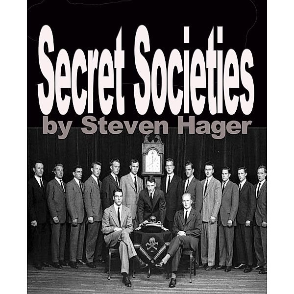 Secret Societies / Steven Hager, Steven Hager