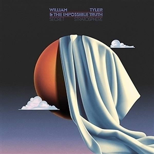 Secret Stratosphere, William Tyler & The Impossible Truth