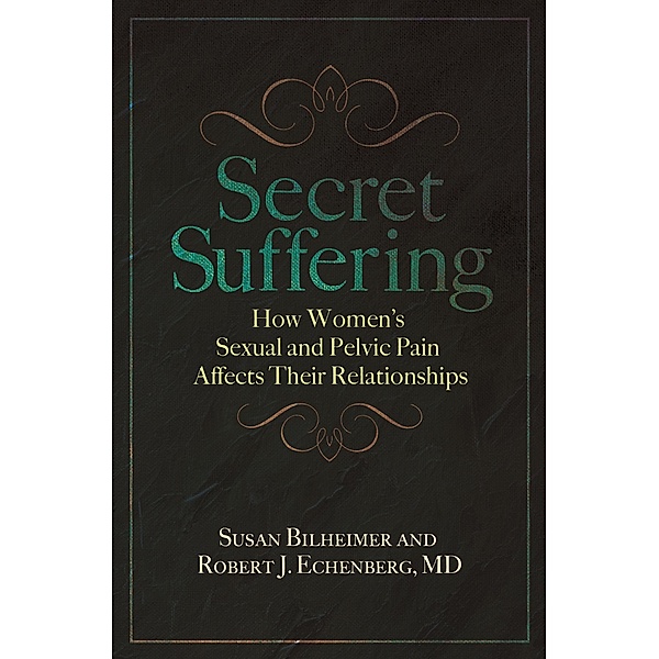 Secret Suffering, Susan Bilheimer, Robert J. Echenberg M. D.