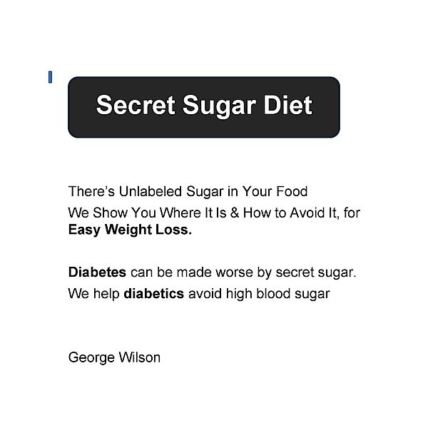 Secret Sugar Diet, George Wilson