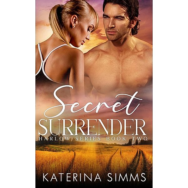 Secret Surrender - A Harlow Series Book / Harlow Series, Katerina Simms