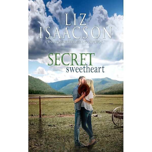 Secret Sweetheart (Quinn Family Ranch Romance, #2) / Quinn Family Ranch Romance, Liz Isaacson