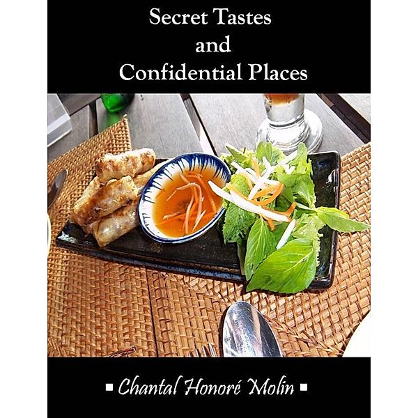 Secret Tastes and Confidential Places, Chantal Honoré Molin