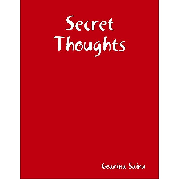 Secret Thoughts, Geanina Sainu