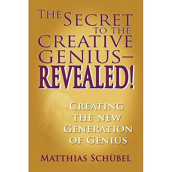 Secret to the Creative Genius-REVEALED! / SBPRA, Matthias Schubel