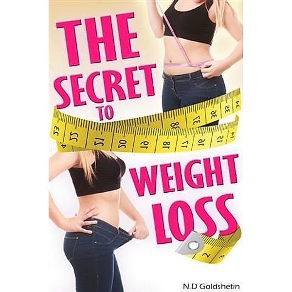 Secret To Weight Loss, N. D Goldshtein