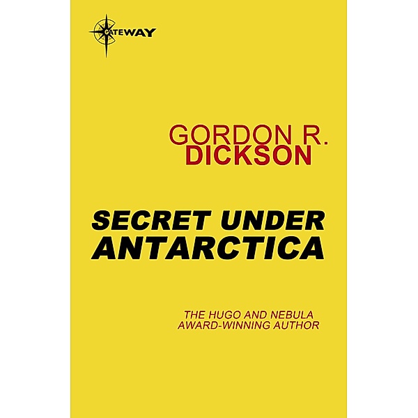 Secret Under Antarctica / UNDER THE SEA, Gordon R Dickson