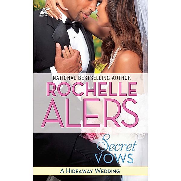 Secret Vows / Hideaway (Kimani) Bd.17, Rochelle Alers