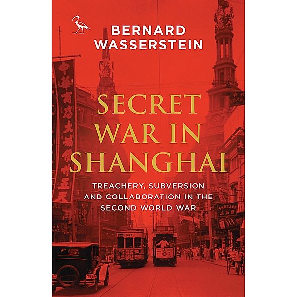 Secret War in Shanghai, Bernard Wasserstein