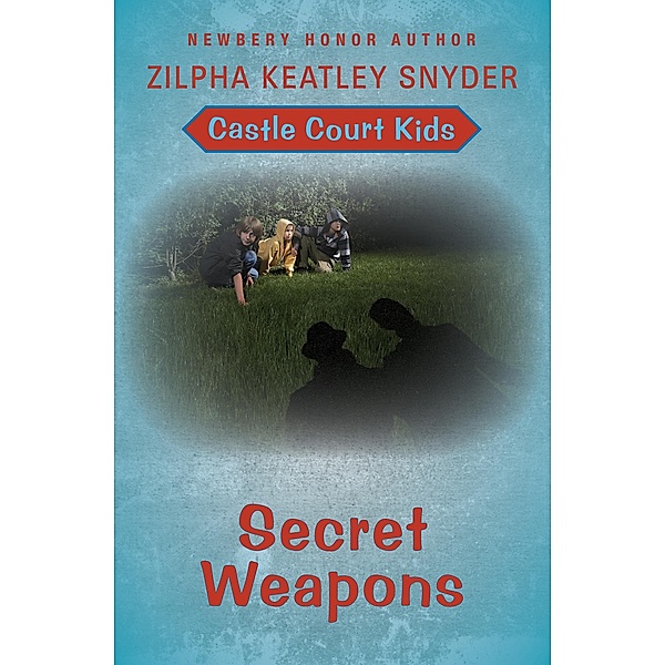 Secret Weapons / Castle Court Kids, Zilpha Keatley Snyder