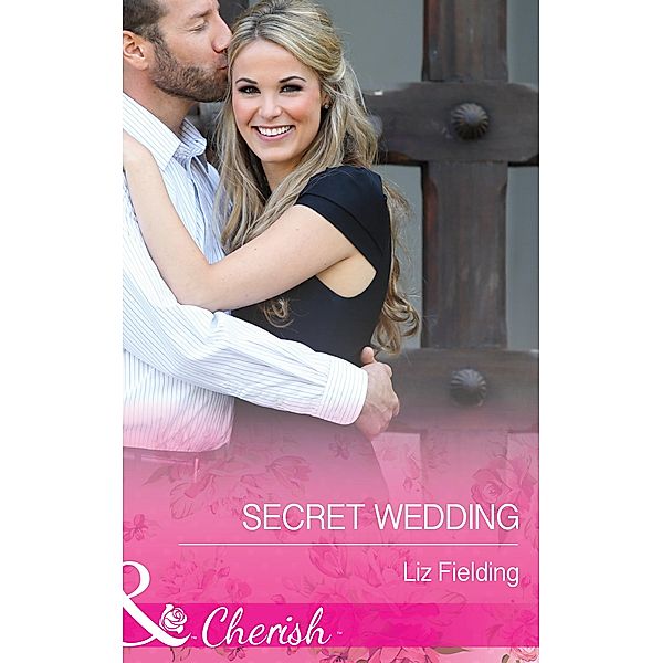 Secret Wedding (Mills & Boon Cherish) / Mills & Boon Cherish, Liz Fielding