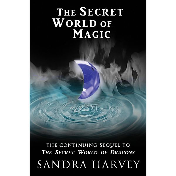 Secret World of Magic / Sandra Harvey, Sandra Harvey