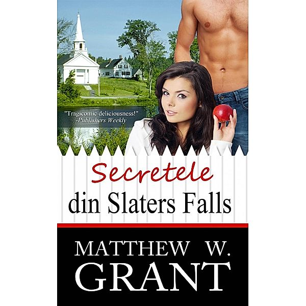 Secretele din Slaters Falls, Matthew W. Grant