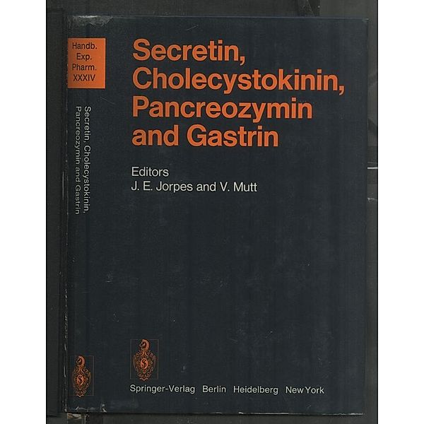 Secretin, Cholecystokinin, Pancreozymin and Gastrin / Handbook of Experimental Pharmacology Bd.34