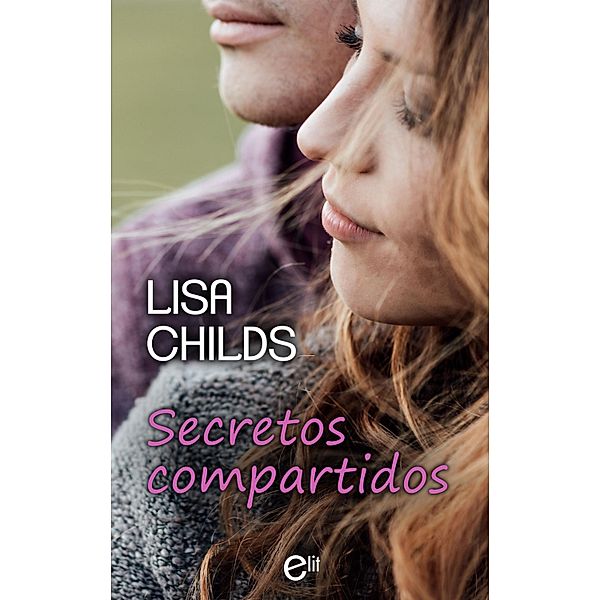 Secretos compartidos / eLit, Lisa Childs