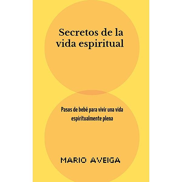 Secretos de la vida espiritual, Mario Aveiga