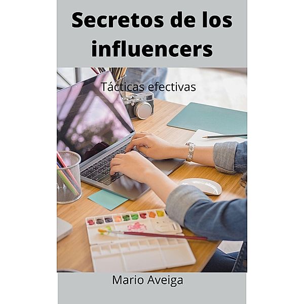 Secretos de los influencers, Mario Aveiga