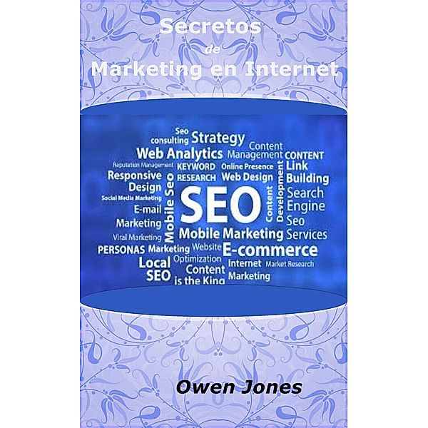 Secretos de Marketing en Internet (Como hacer..., #17) / Como hacer..., Owen Jones