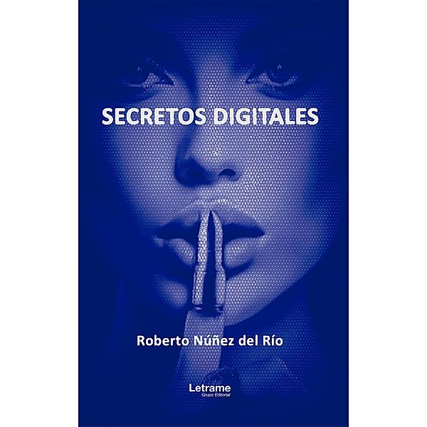 Secretos digitales, Roberto Nuñez del Río