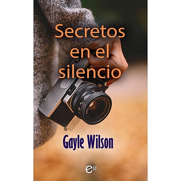Secretos en el silencio / eLit, Gayle Wilson