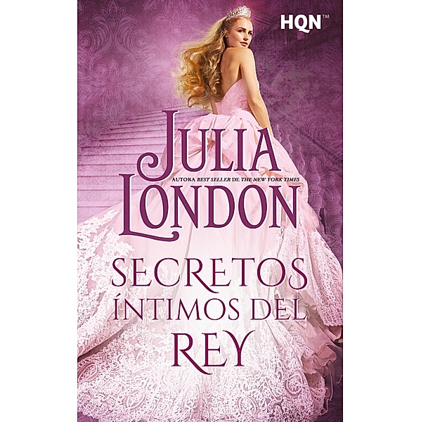 Secretos íntimos del rey / HQN, Julia London