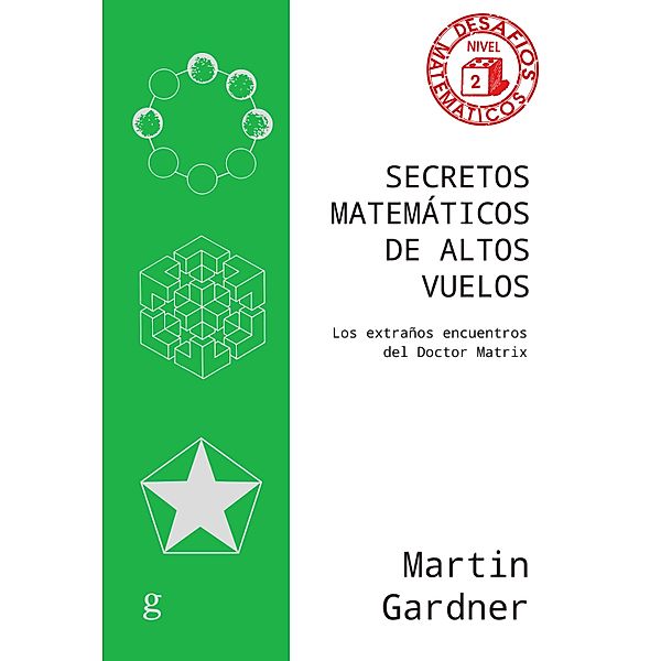 Secretos matemáticos de altos vuelos, Martin Gardner